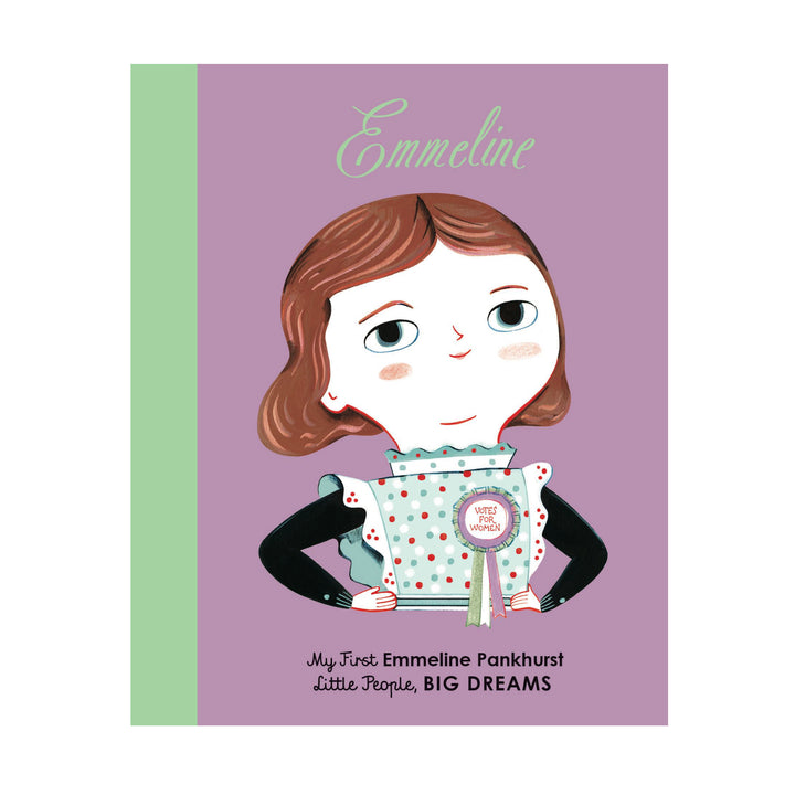 Little People, Big Dreams: Emmeline Pankhurst (My First)